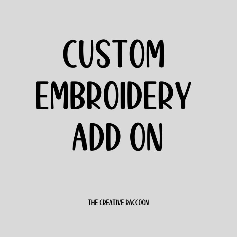 Embroidery Add On Service - The Creative Raccoon