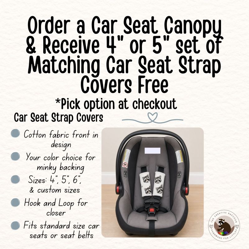Promotional graphic for a car seat canopy bundle, showing a gray and black infant car seat with matching seat strap covers laid out on a light wood floor. Text explains the order option: a car seat canopy and matching 4-inch or 5-inch car seat strap covers are free. Promo Free Car Seat Strap Covers with Purchase of Car Seat Canopy - The Creative Raccoon